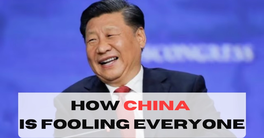 HOW CHINA IS FOOLING EVERYONE
